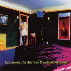 Kat Onoma : La Chambre and Radioactive Tunes